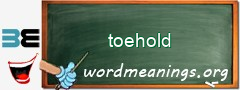 WordMeaning blackboard for toehold